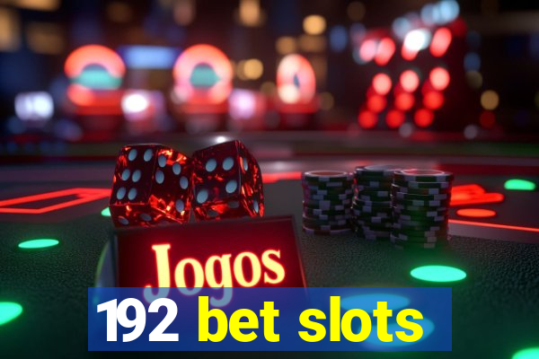 192 bet slots